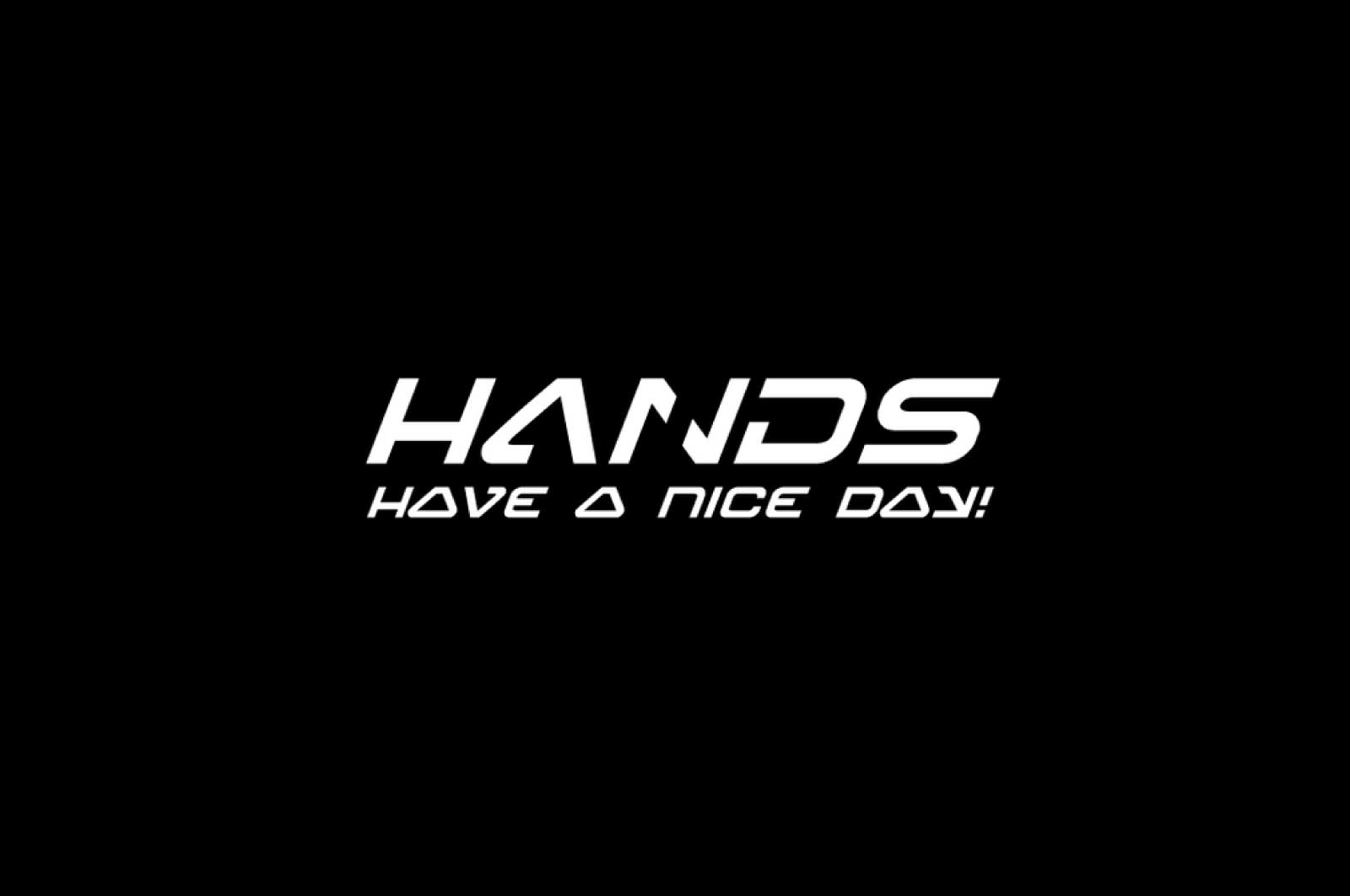 HANDS~Have a nice day!~